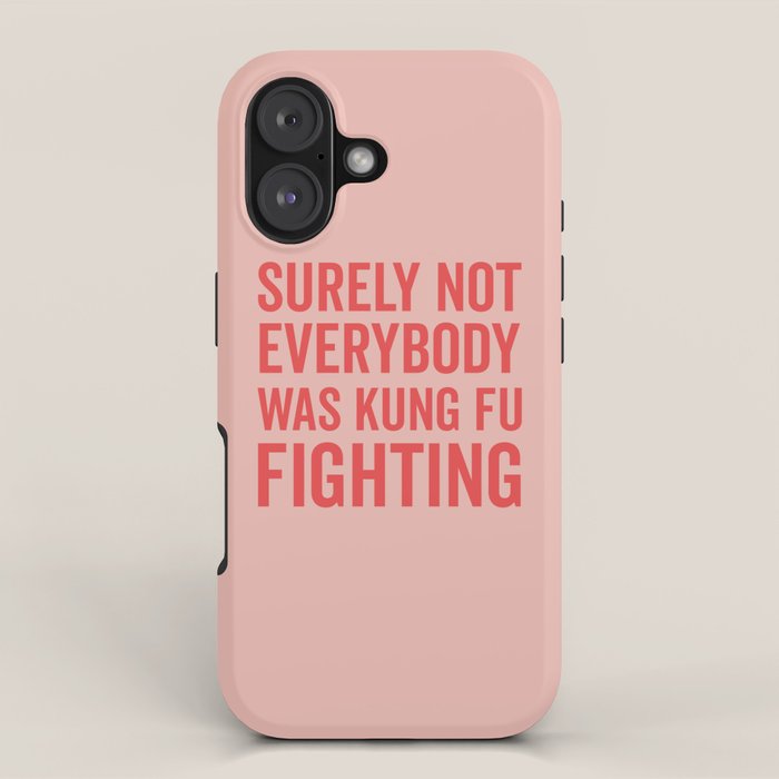 Surely Not Everybody Was Kung Fu Fighting, Funny Quote iPhone Case Gallery Image 1