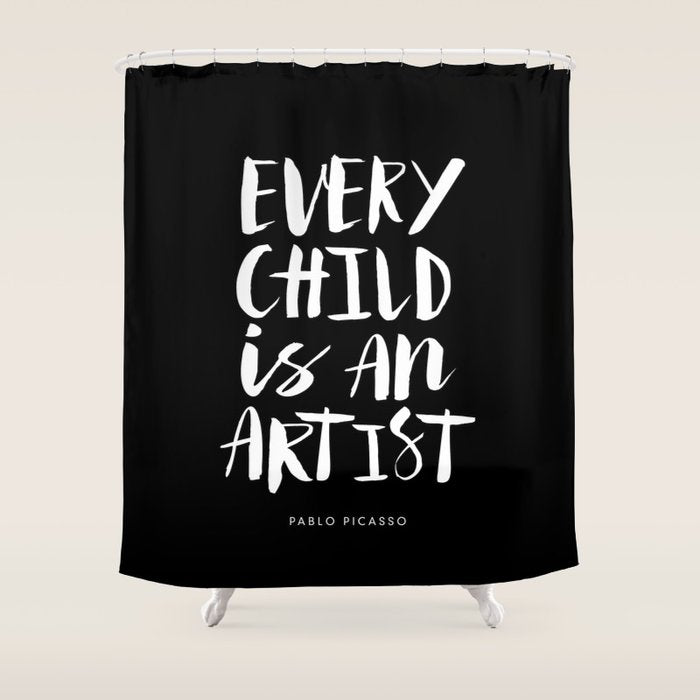 Every Child is an Artist Pablo Picasso black and white typography quote home room wall decor Shower Curtain Gallery Image 1