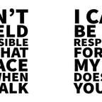 I Canât Be Held Responsible For What My Face Does When You Talk Coffee Mug Gallery Image 2