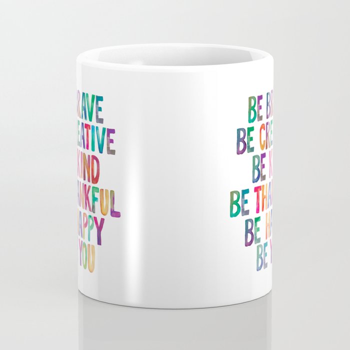 BE BRAVE BE CREATIVE BE KIND BE THANKFUL BE HAPPY BE YOU rainbow watercolor Coffee Mug Gallery Image 4