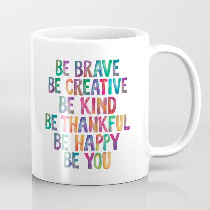 BE BRAVE BE CREATIVE BE KIND BE THANKFUL BE HAPPY BE YOU rainbow watercolor Coffee Mug Gallery Image 1