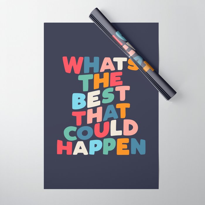 Whats The Best That Could Happen motivational typography print Wrapping Paper Gallery Image 1