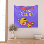 Tired Club Wall Tapestry Gallery Image 2