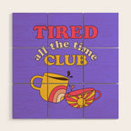 Tired Club Wood Wall Art Gallery Image 1