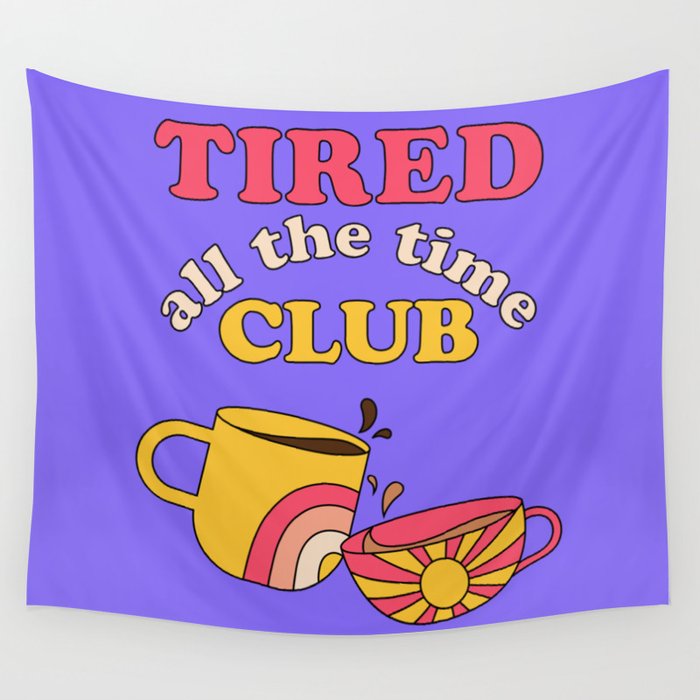 Tired Club Wall Tapestry Gallery Image 4