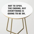 NOT TO SPOIL THE ENDING, BUT EVERYTHING IS GOING TO BE OK Side Table Gallery Image 2