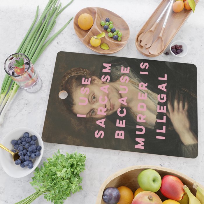 I Use Sarcasm Because Murder is Illegal Cutting Board Gallery Image 2