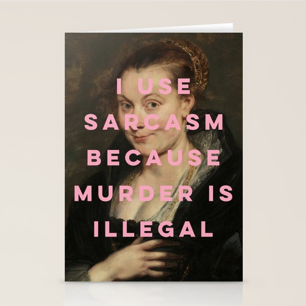 I Use Sarcasm Because Murder is Illegal Stationery Card Gallery Image 1