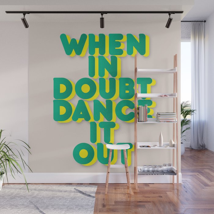 When in doubt dance it out no2 Wall Mural Gallery Image 1