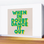 When in doubt dance it out no2 Wall Mural Gallery Image 2