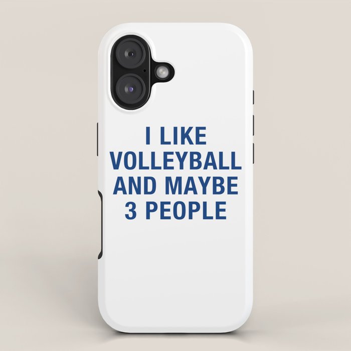 I LIKE VOLLEYBALL AND MAYBE 3 PEOPLE iPhone Case Gallery Image 1