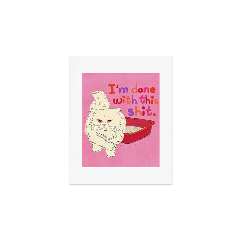 I'm Done With This Shit - Funny Cat Pun Art Print Gallery Image 1