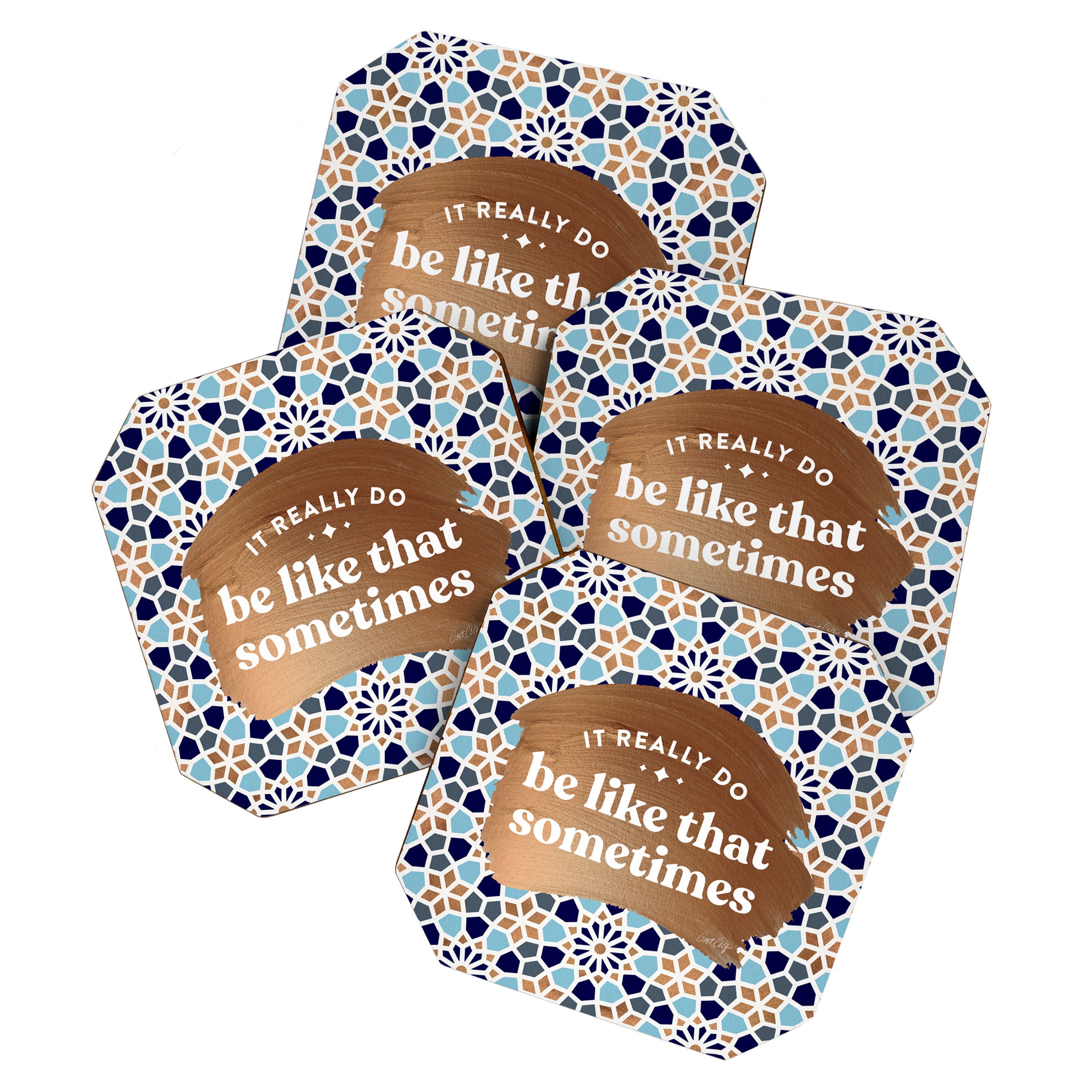 It Really Do Be Like That Sometimes â Blue & Rose Gold Coaster Gallery Image 1