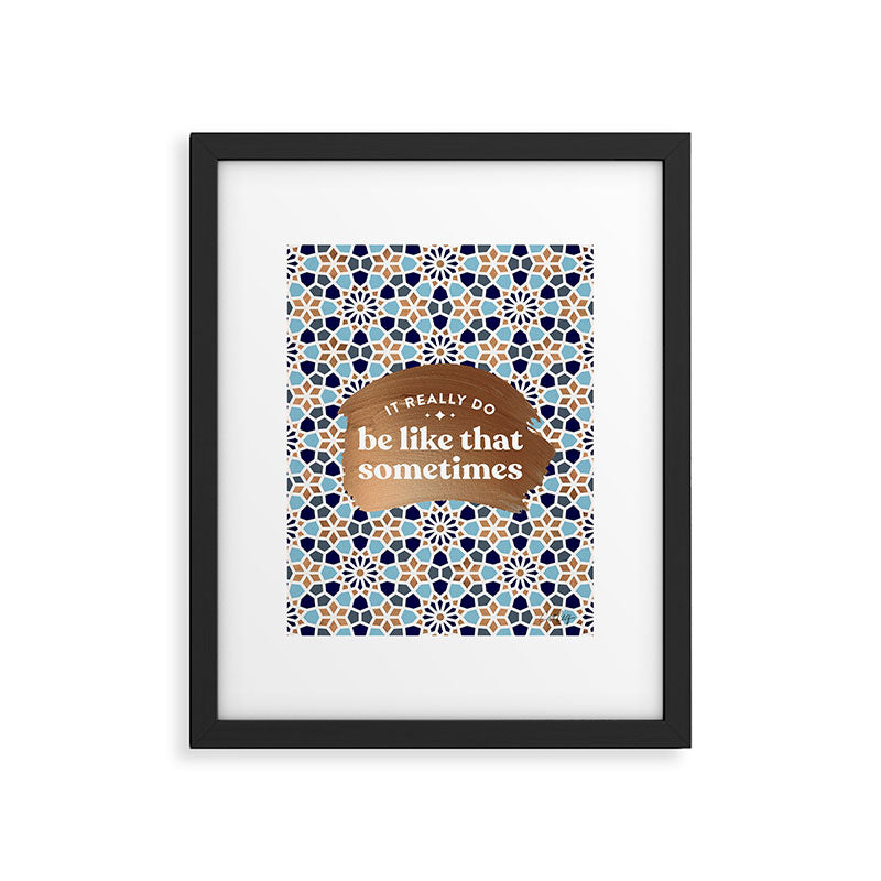 It Really Do Be Like That Sometimes â Blue & Rose Gold Framed Art Print Gallery Image 6