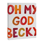 Oh My God Becky Canvas Print Gallery Image 8
