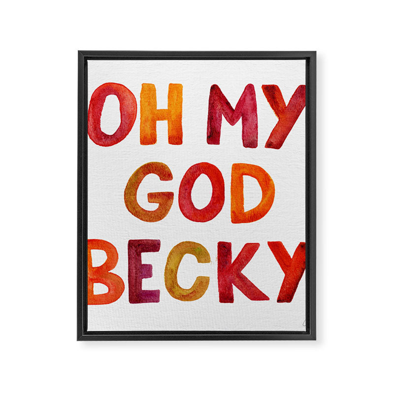 Oh My God Becky Framed Canvas Print Gallery Image 8