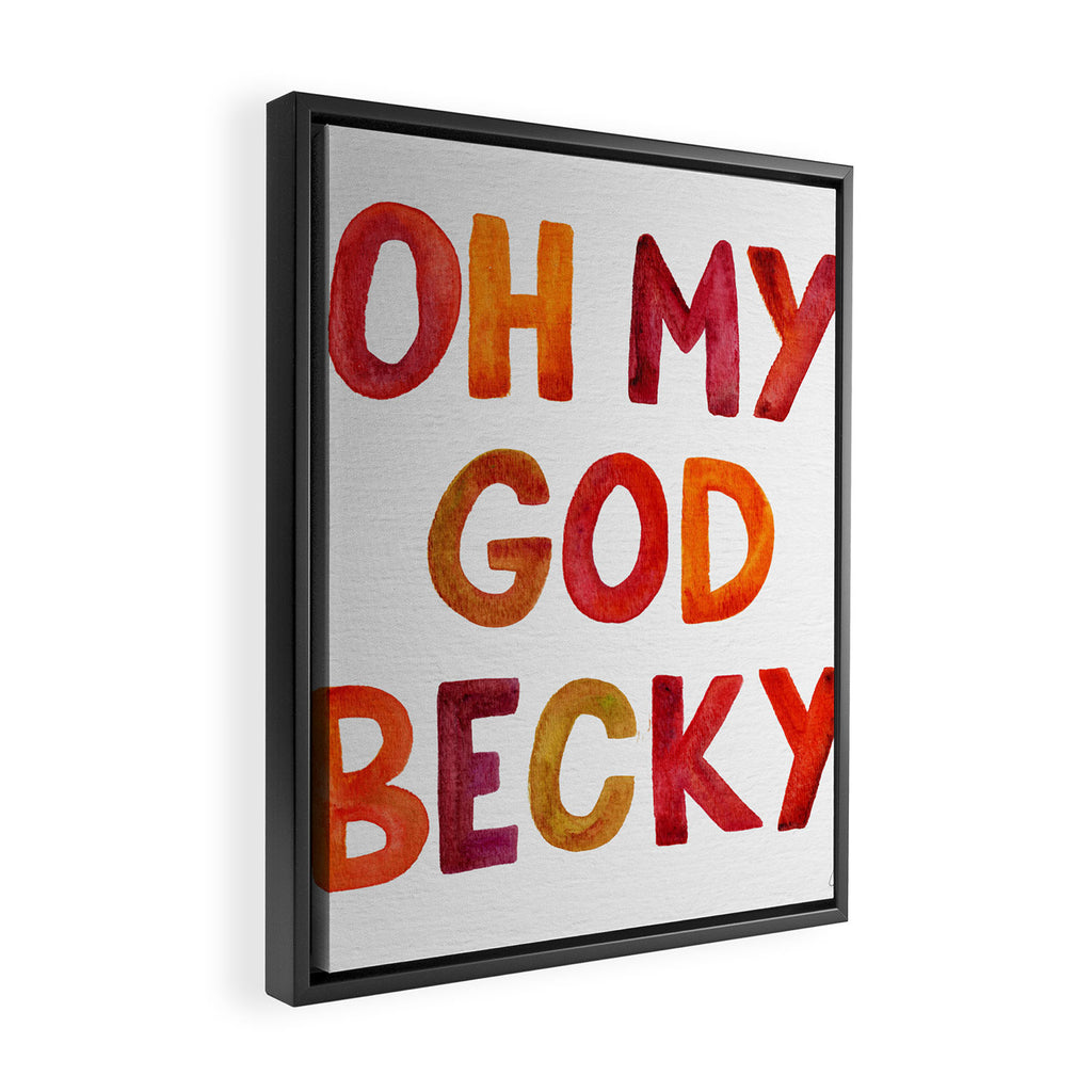 Oh My God Becky Framed Canvas Print Gallery Image 2