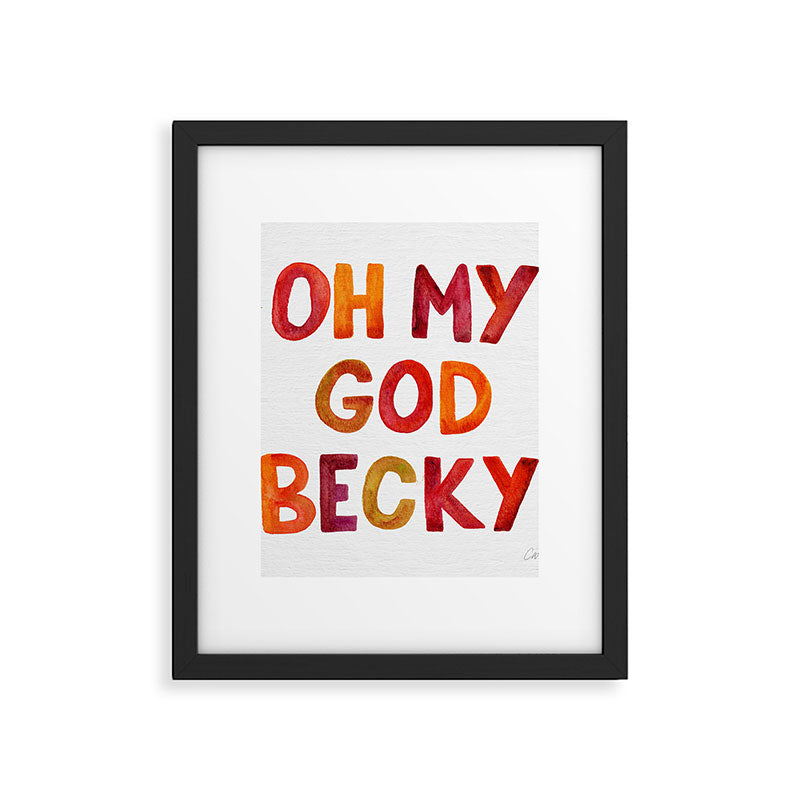 Oh My God Becky Framed Art Print Gallery Image 6