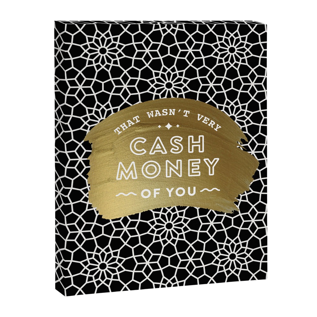 That Wasn't Very Cash Money of You - Black & Gold Canvas Print Gallery Image 6