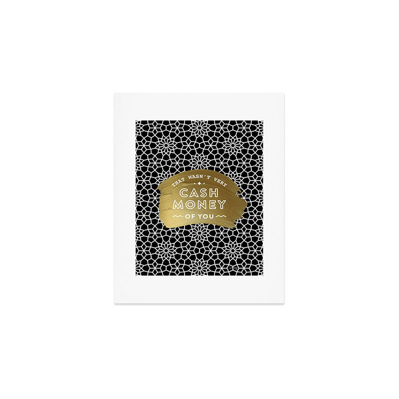 That Wasn't Very Cash Money of You - Black & Gold Art Print Gallery Image 1