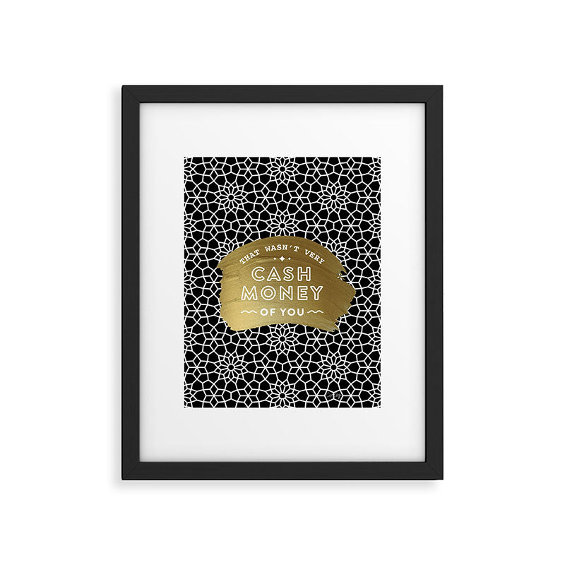 That Wasn't Very Cash Money of You - Black & Gold Framed Art Print Gallery Image 5