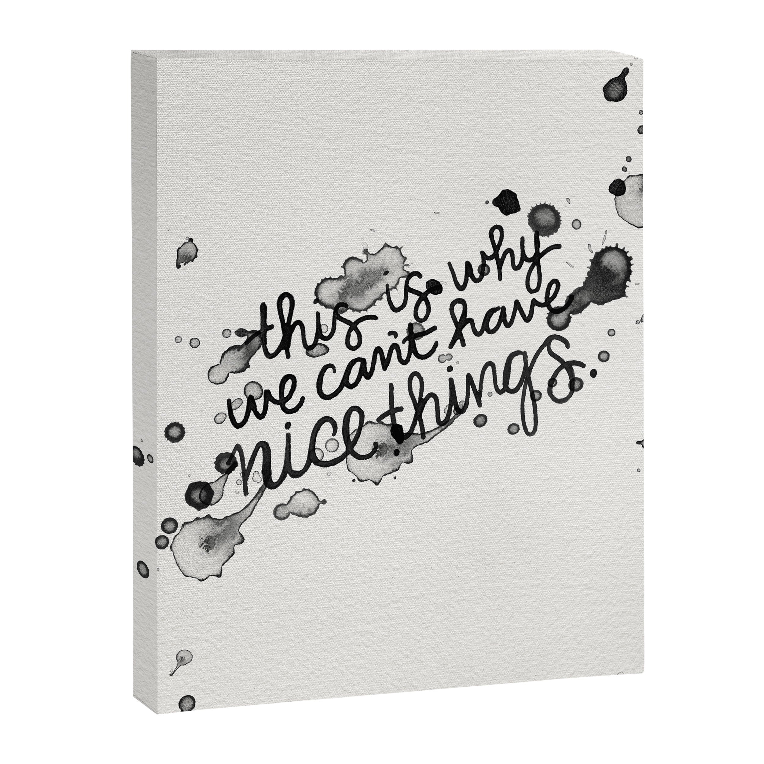This is Why We Can't Have Nice Things Canvas Print Gallery Image 6