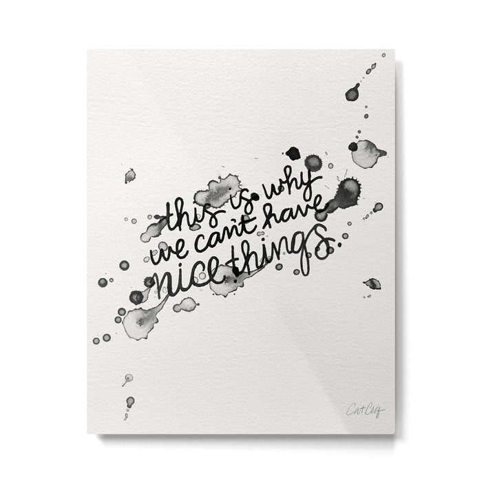 This is Why We Can't Have Nice Things Metal Print Gallery Image 1