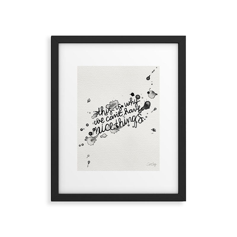 This is Why We Can't Have Nice Things Framed Art Print Gallery Image 5