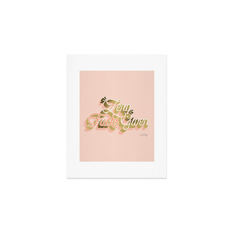 Zero F*cks Given - Blush & Gold Palette Art Print Gallery Image 1