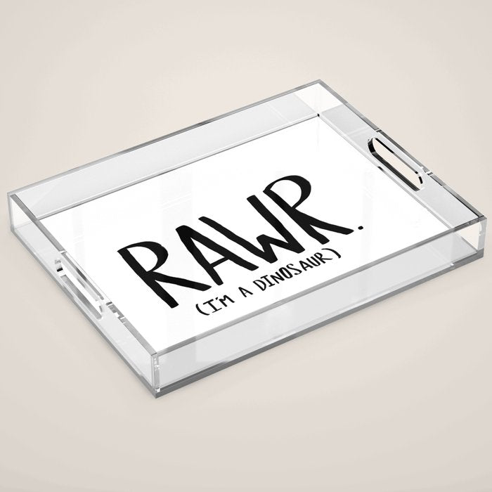 Rawr. I'm a Dinosaur Acrylic Tray Gallery Image 1