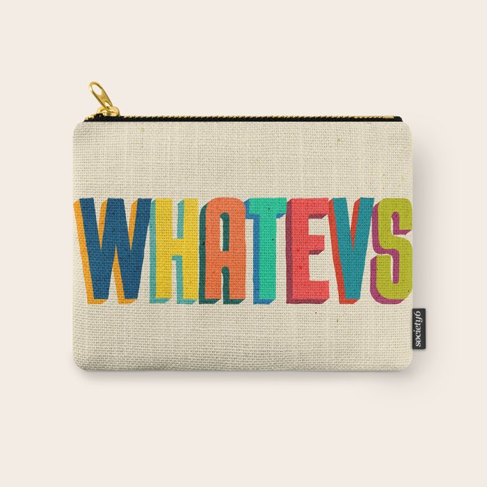 Whatevs Carry All Pouch Gallery Image 1