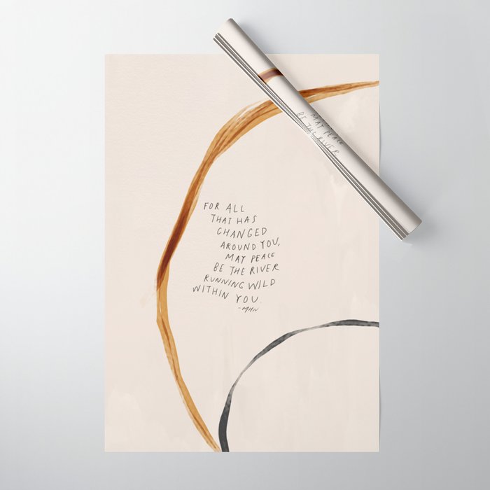 For All That Has Changed Around You, May Peace Be The River Running Wild Within You. Wrapping Paper Gallery Image 1
