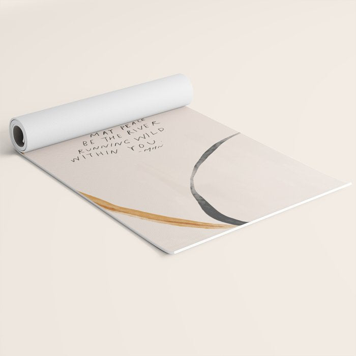 For All That Has Changed Around You, May Peace Be The River Running Wild Within You. Yoga Mat Gallery Image 2