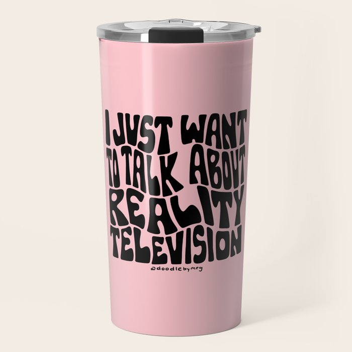 I Just Want to Watch Reality TV Travel Mug Gallery Image 1