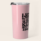 I Just Want to Watch Reality TV Travel Mug Gallery Image 3