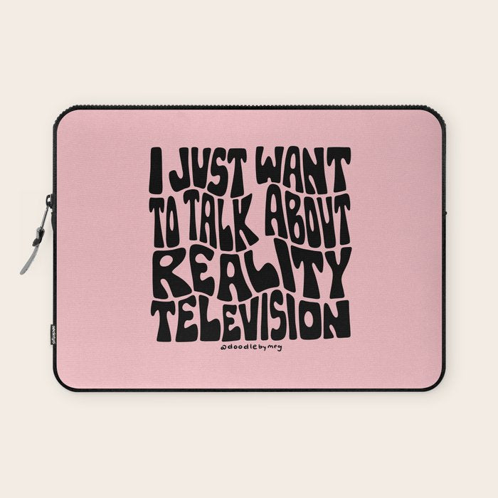I Just Want to Watch Reality TV Laptop Sleeve Gallery Image 1