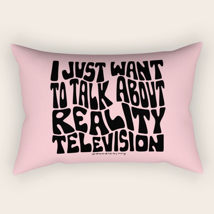 I Just Want to Watch Reality TV Rectangular Pillow Gallery Image 2