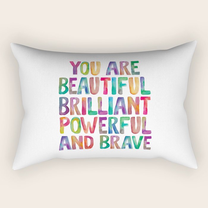 You Are Beautiful Brilliant Powerful And Brave Rectangular Pillow Gallery Image 2