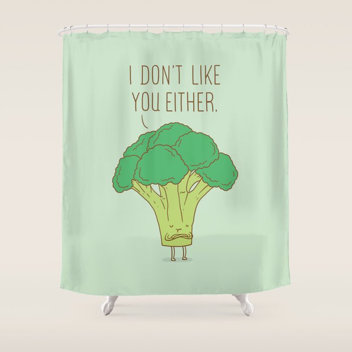 Broccoli don't like you either Shower Curtain Gallery Image 1
