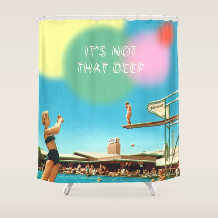 It's not that deep Shower Curtain Gallery Image 1