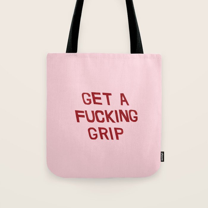 get a fucking grip Tote Bag Gallery Image 1