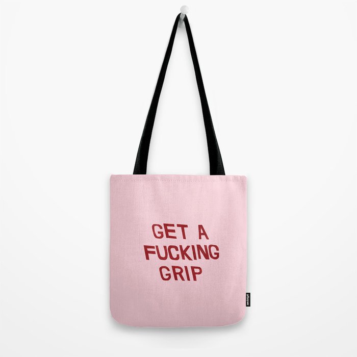 get a fucking grip Tote Bag Gallery Image 2