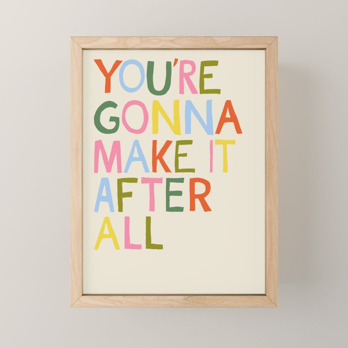You're Gonna Make it After All - Inspirational Affirmation in Rainbow Colors Mini Art Print Gallery Image 1