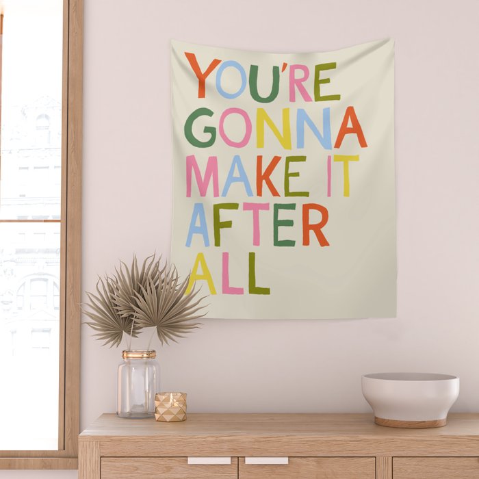 You're Gonna Make it After All - Inspirational Affirmation in Rainbow Colors Wall Tapestry Gallery Image 2