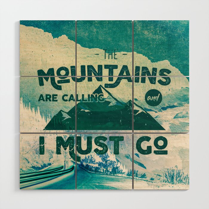 The Mountains are Calling & I Must Go Wood Wall Art Gallery Image 1