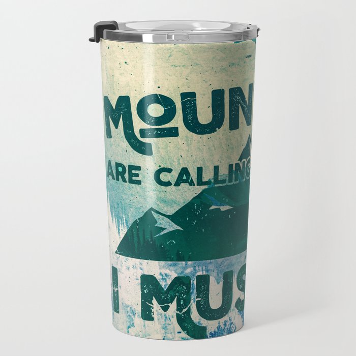 The Mountains are Calling & I Must Go Travel Mug Gallery Image 3
