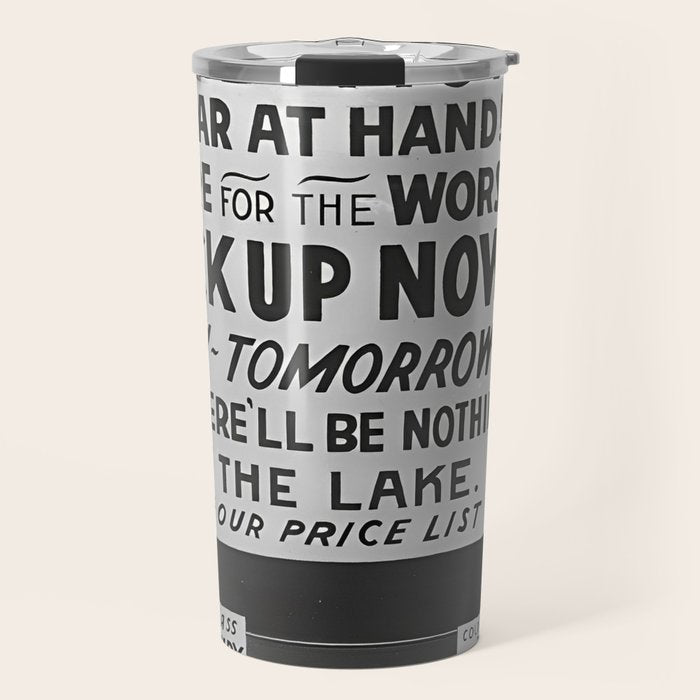 Prohibition restaurant advertising liquor and beer warning customers to stock up now on liquor and beer before prohibition goes into affect black and white illustration photograph - photography - photographs ad Travel Mug Gallery Image 1