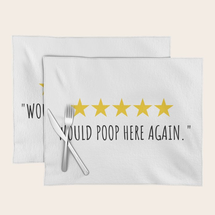Would Poop Here Again Placemat Gallery Image 1