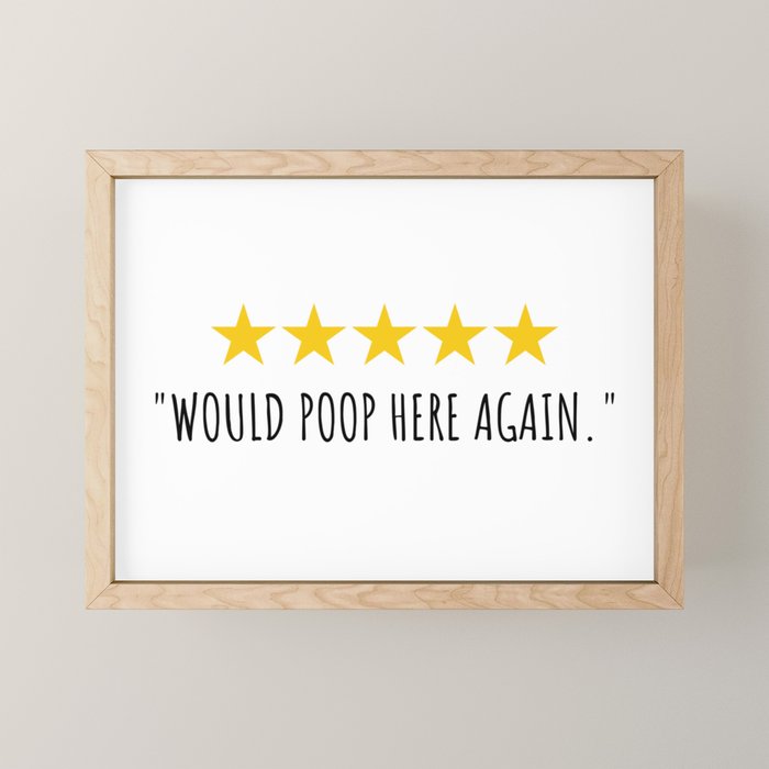 Would Poop Here Again Mini Art Print