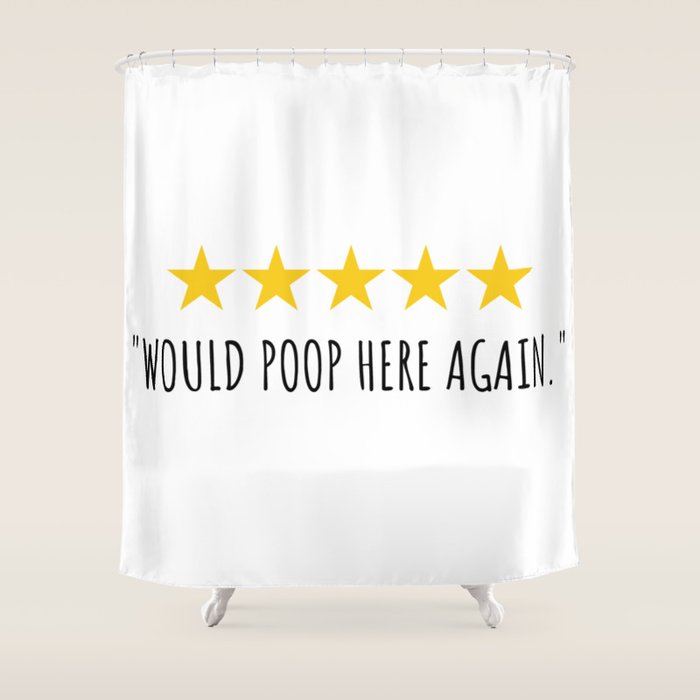 Would Poop Here Again Shower Curtain Gallery Image 1